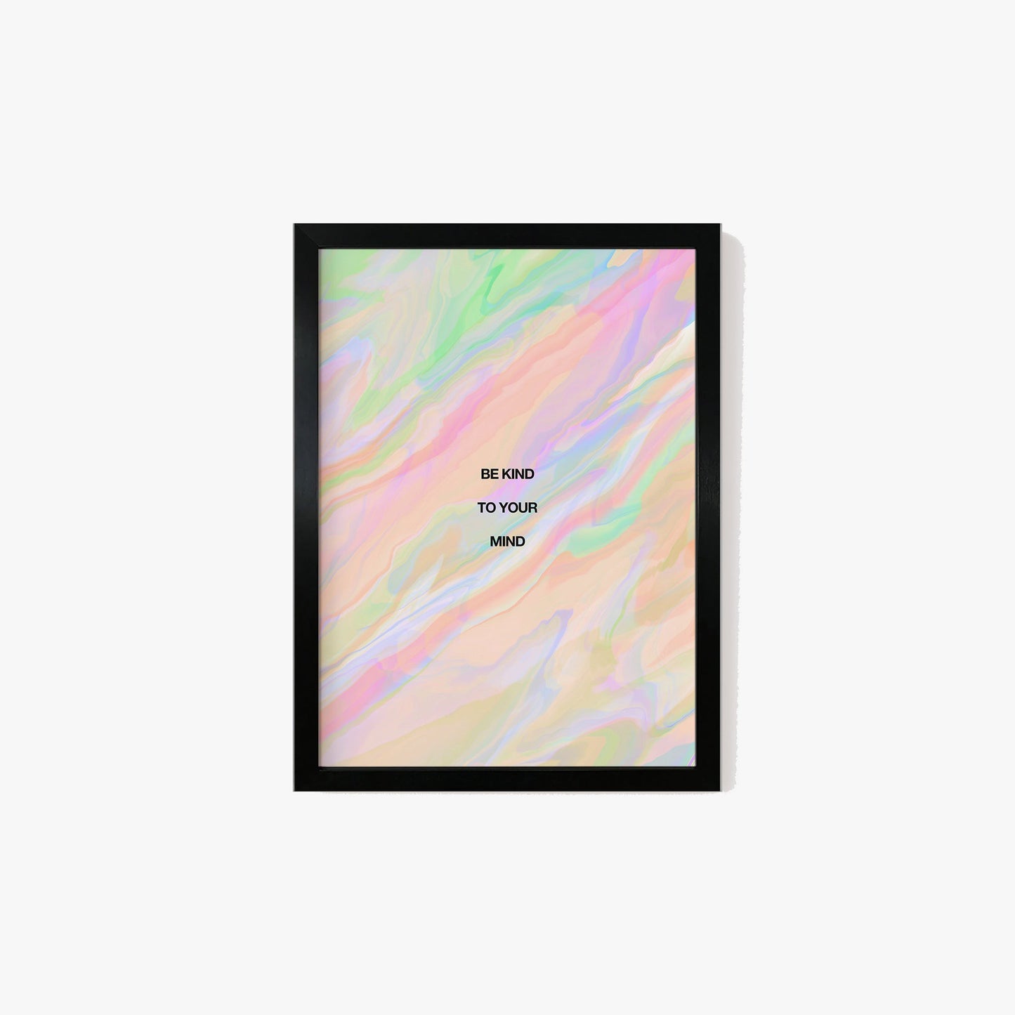 Be Kind To Your Mind Print