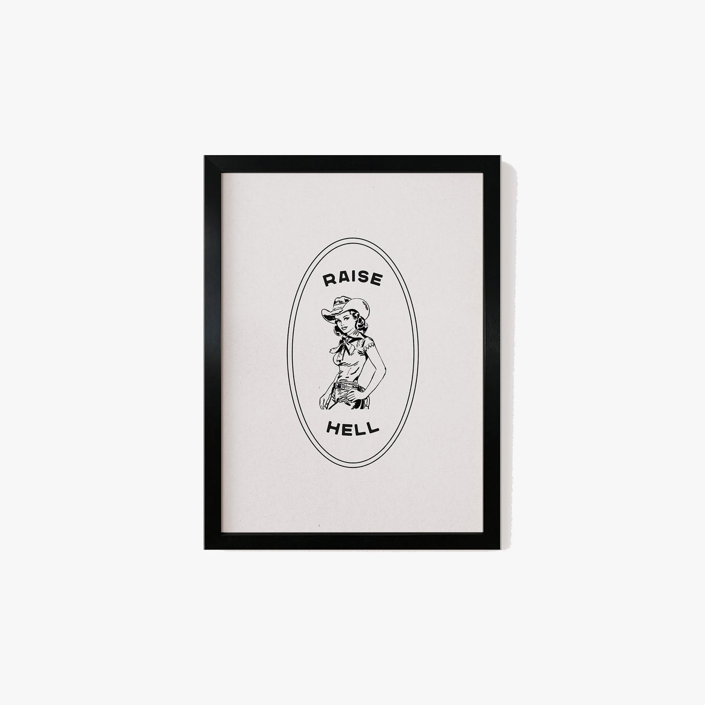 Raise Hell Cowgirl Print