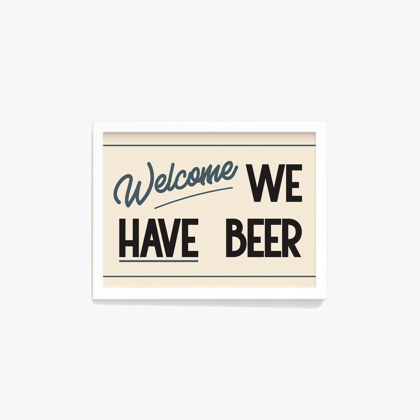 Welcome We Have Beer Print