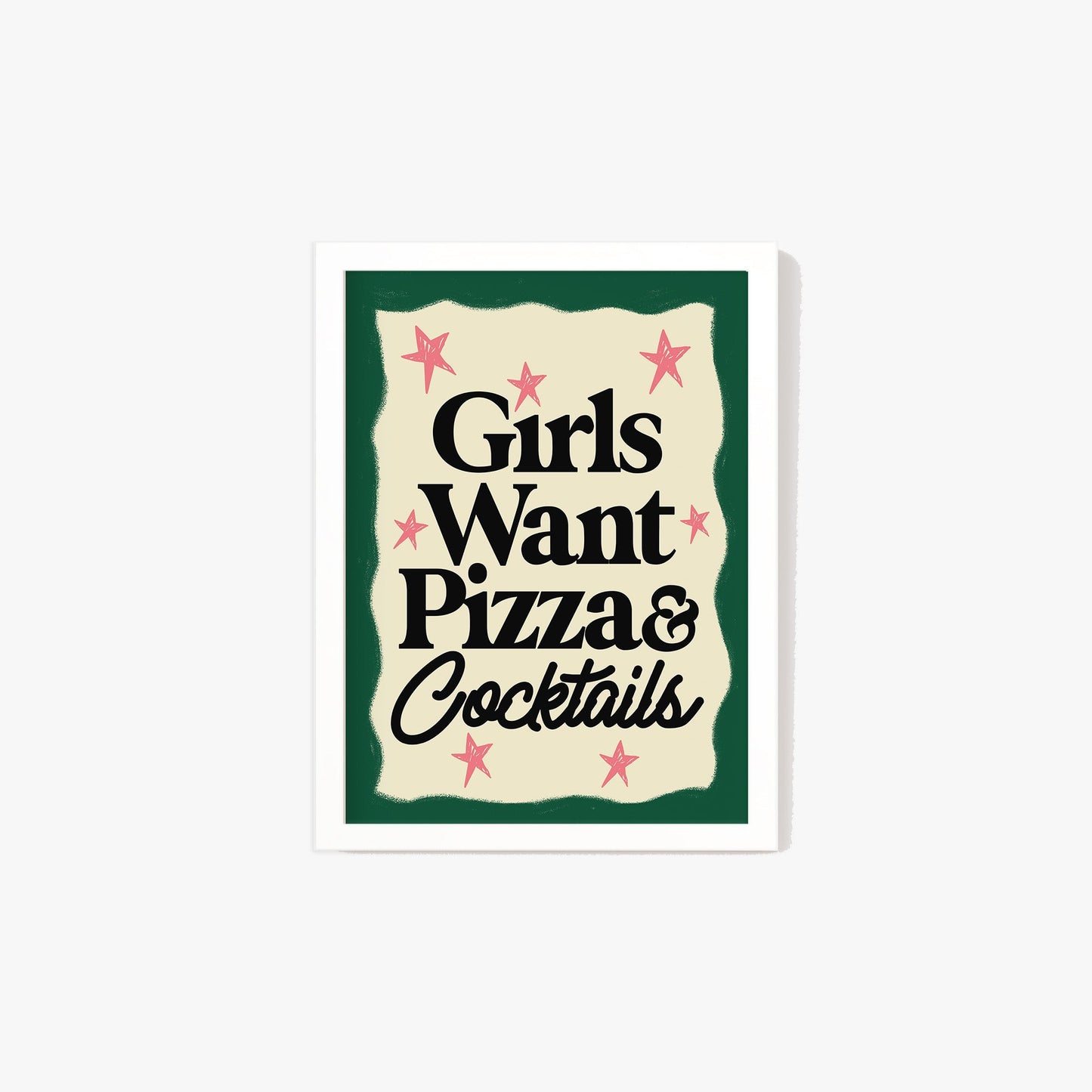 Girls Want Pizza & Cocktails Print