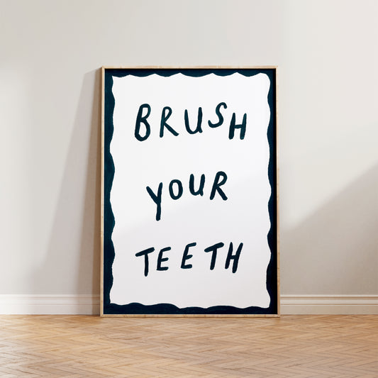 Brush Your Teeth Hand Painted Print