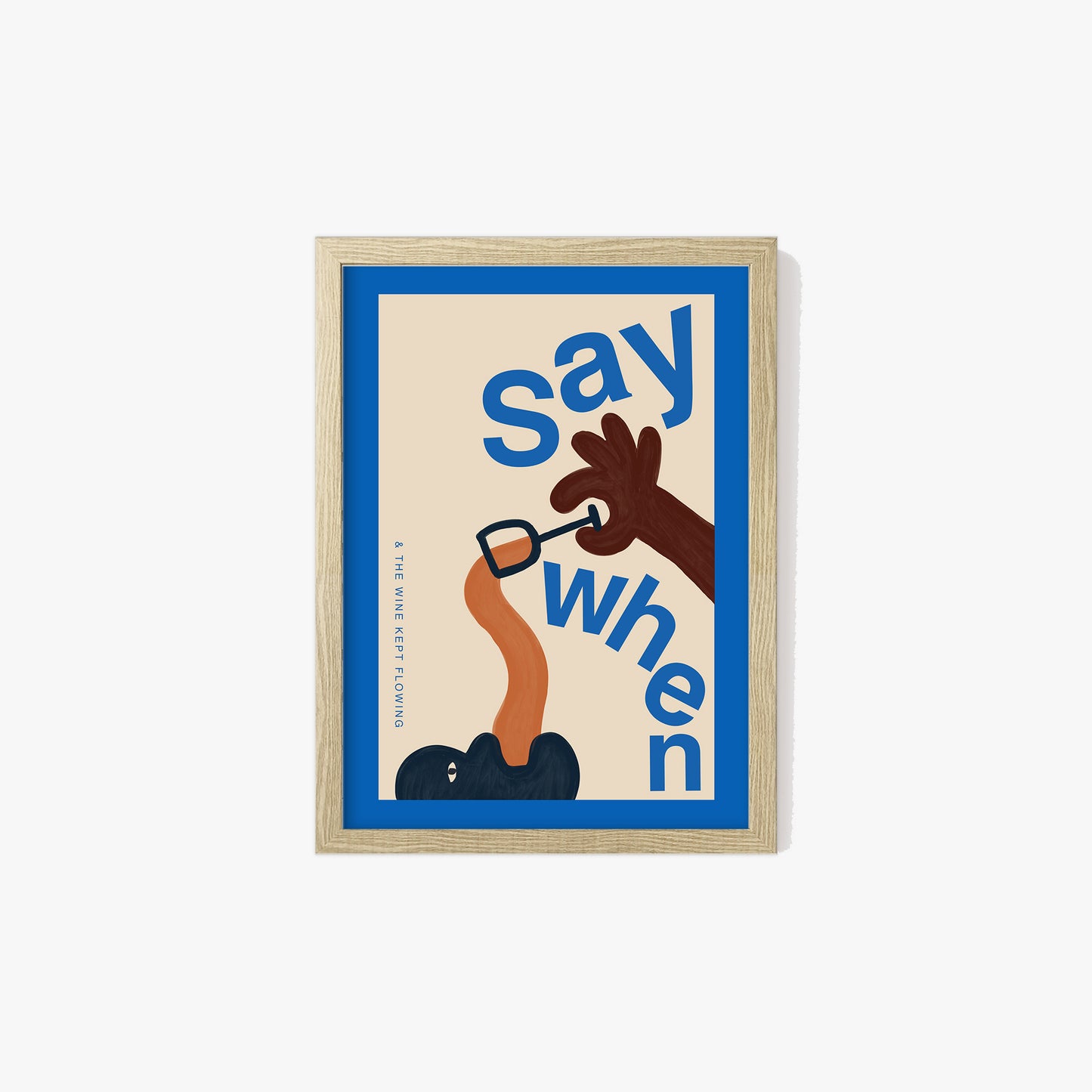Say When Illustrated Print
