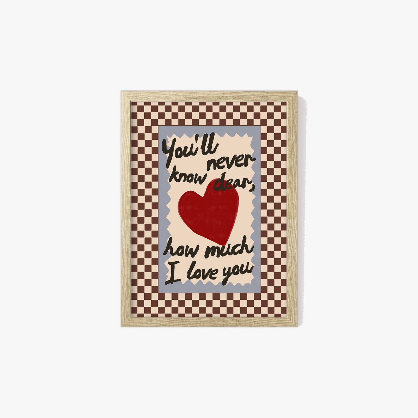 How Much I Love You Checkered Print