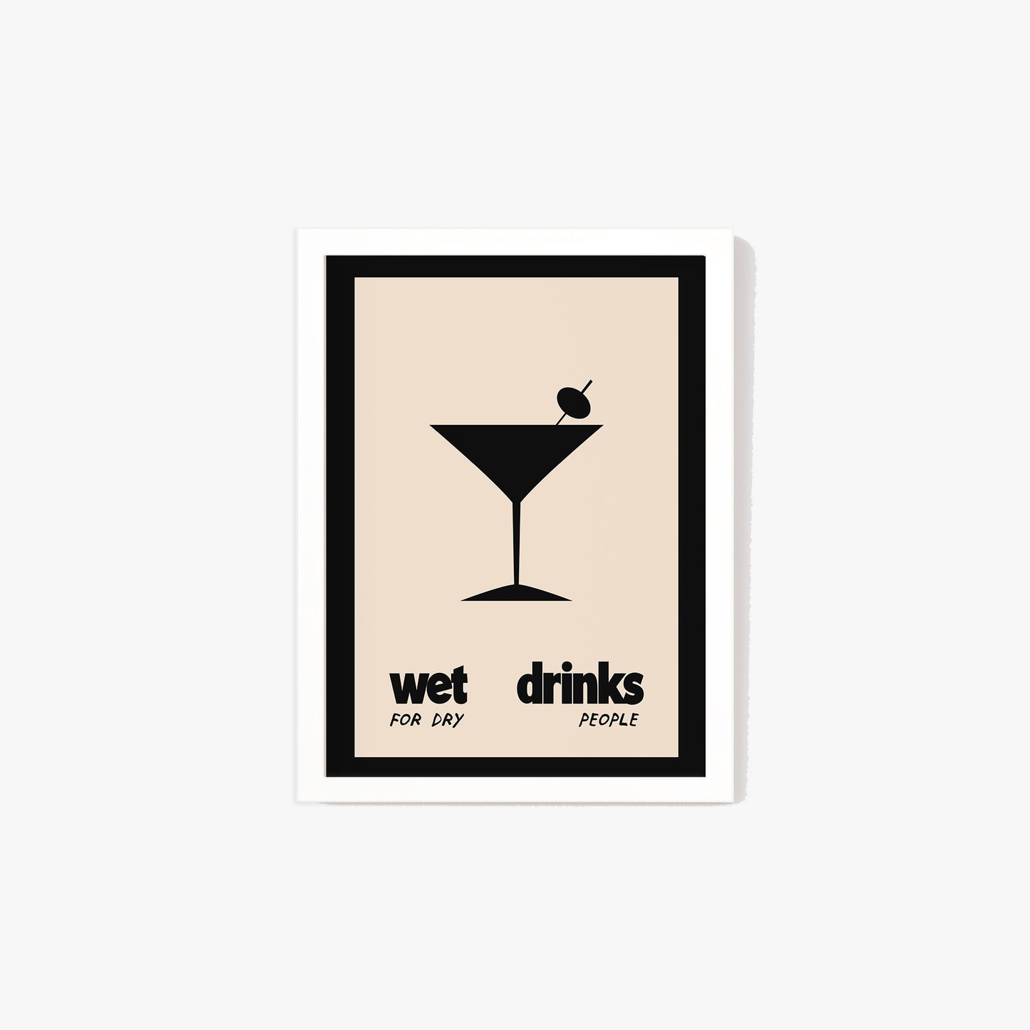 Wet Drinks For Dry People Print