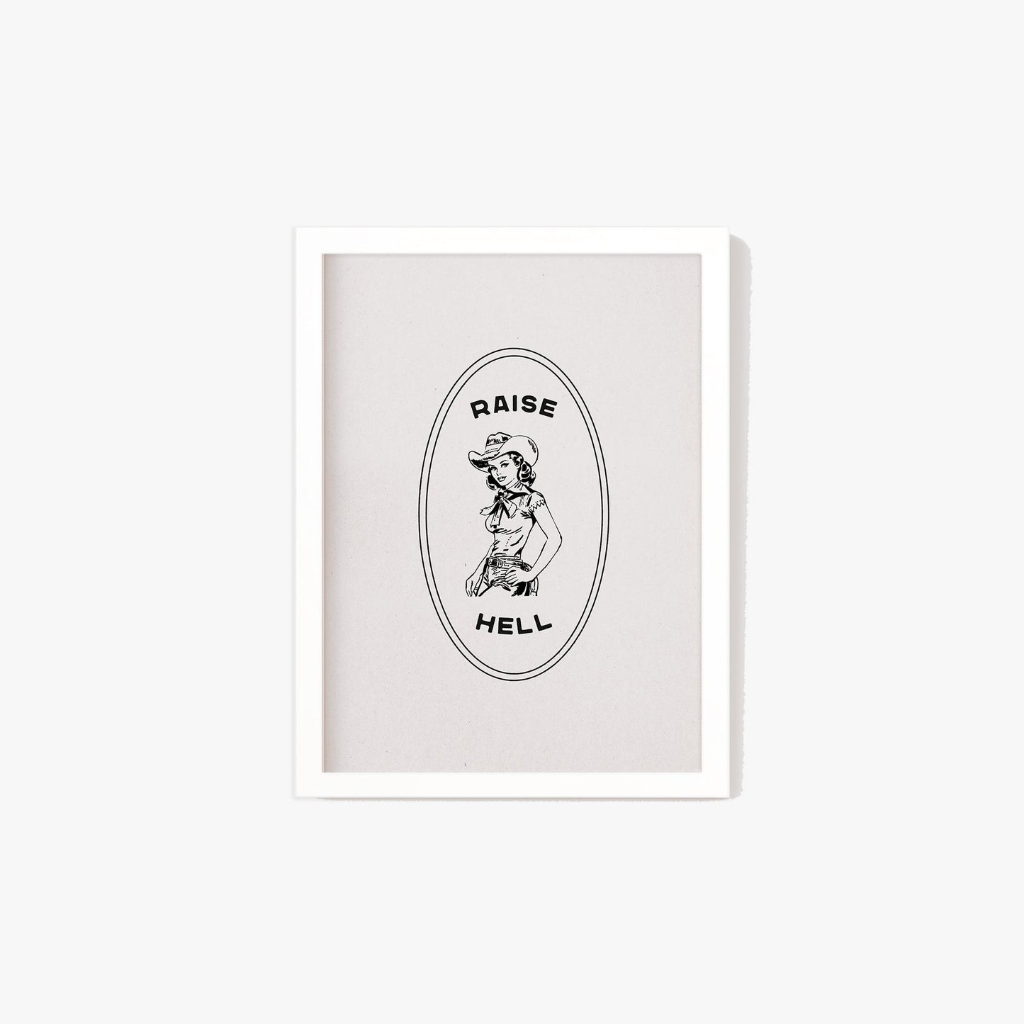 Raise Hell Cowgirl Print