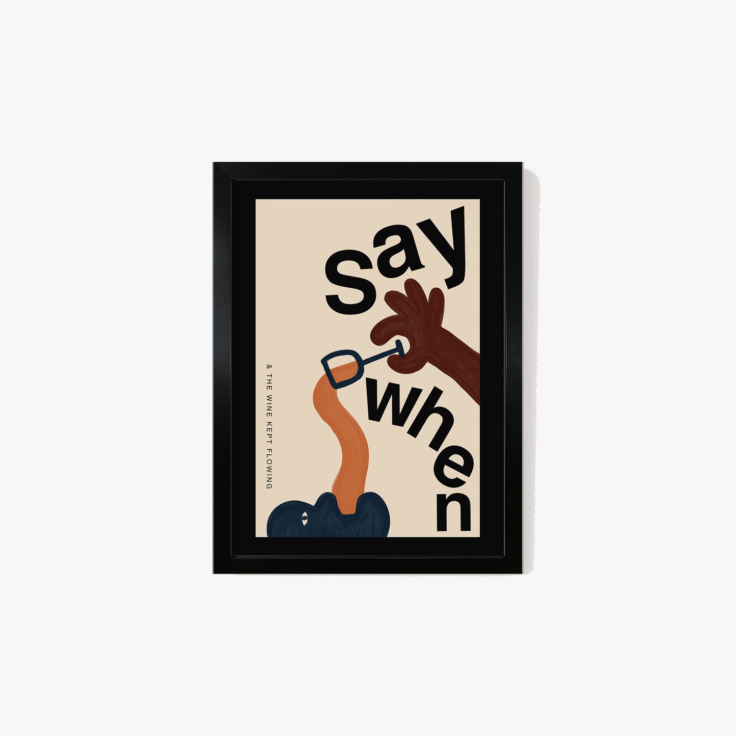 Say When Illustrated Print