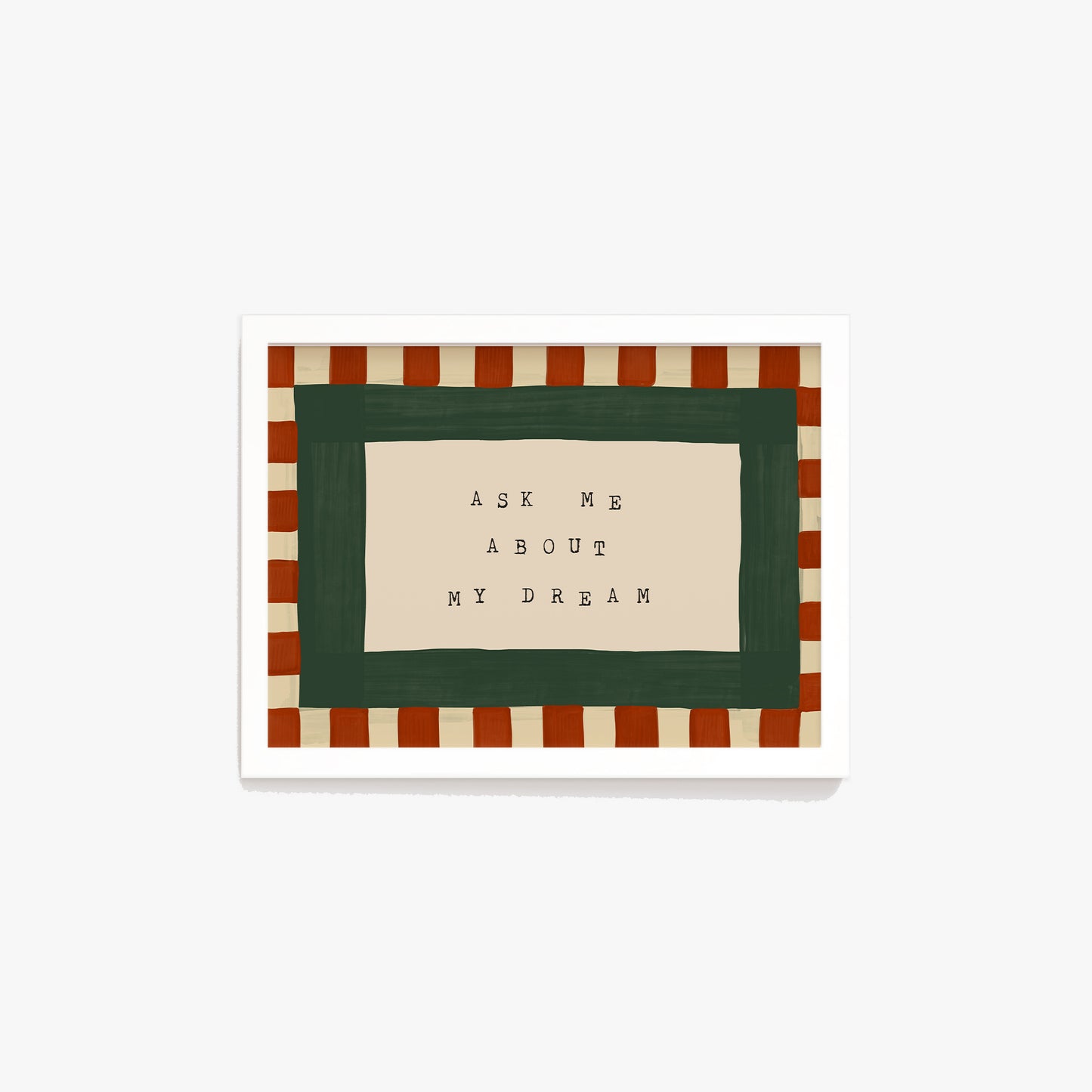 Ask Me About My Dream Print