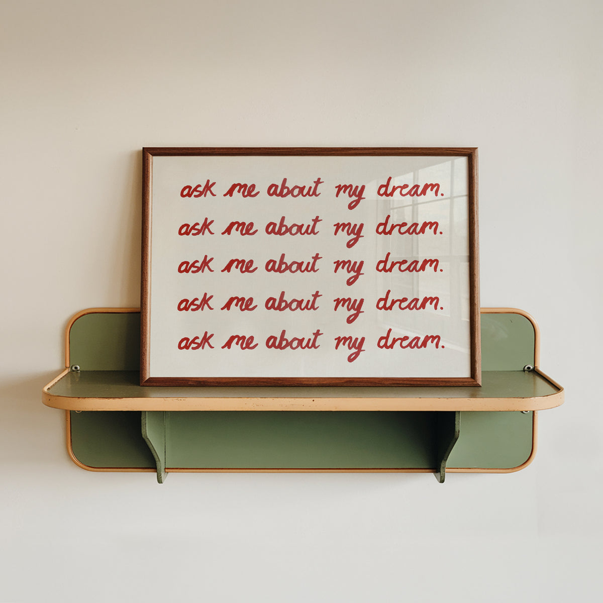 Ask Me About My Dream Watercolour Print