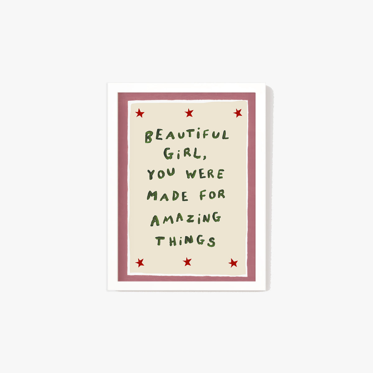 Beautiful Girl You Were Made For Amazing Things Print