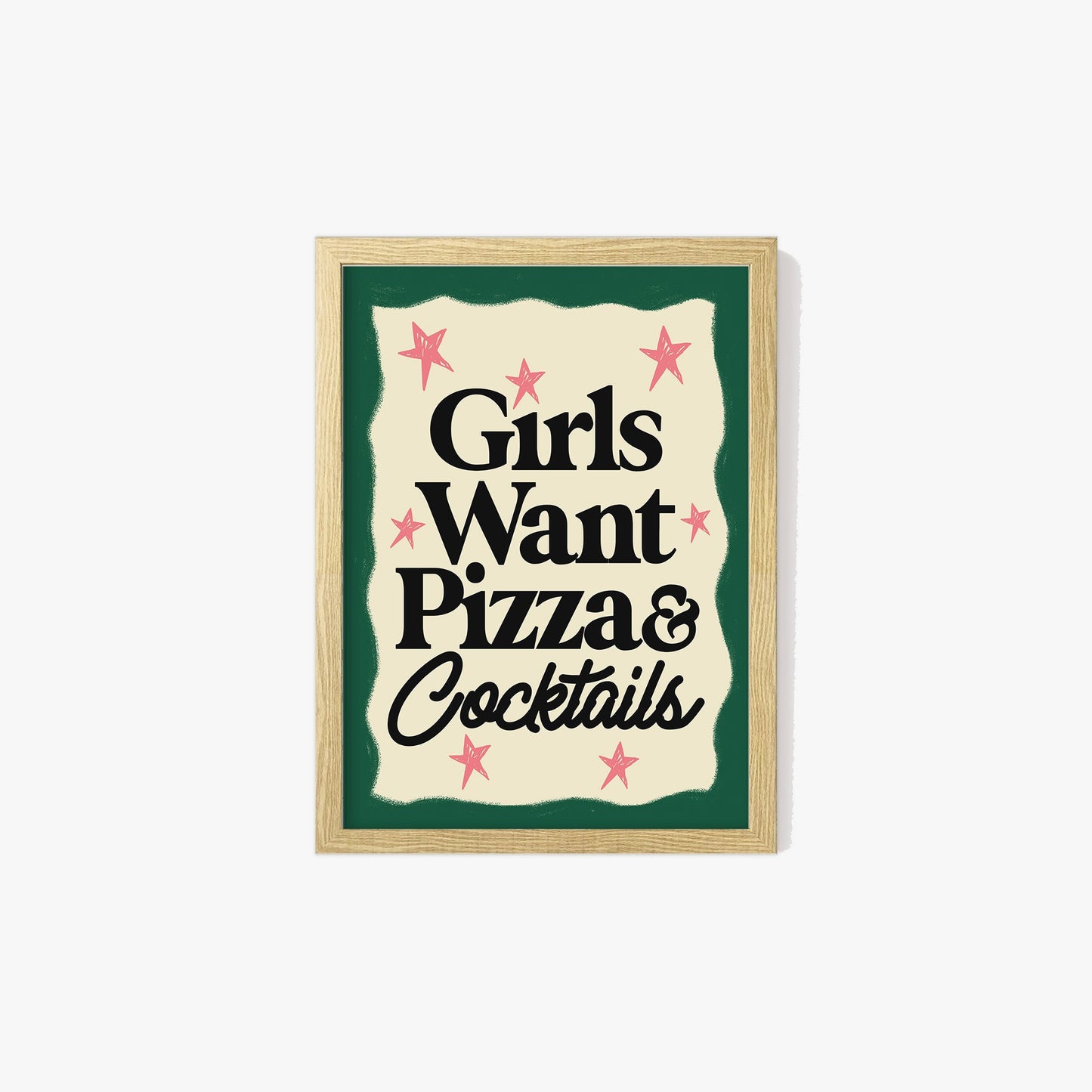 Girls Want Pizza & Cocktails Print