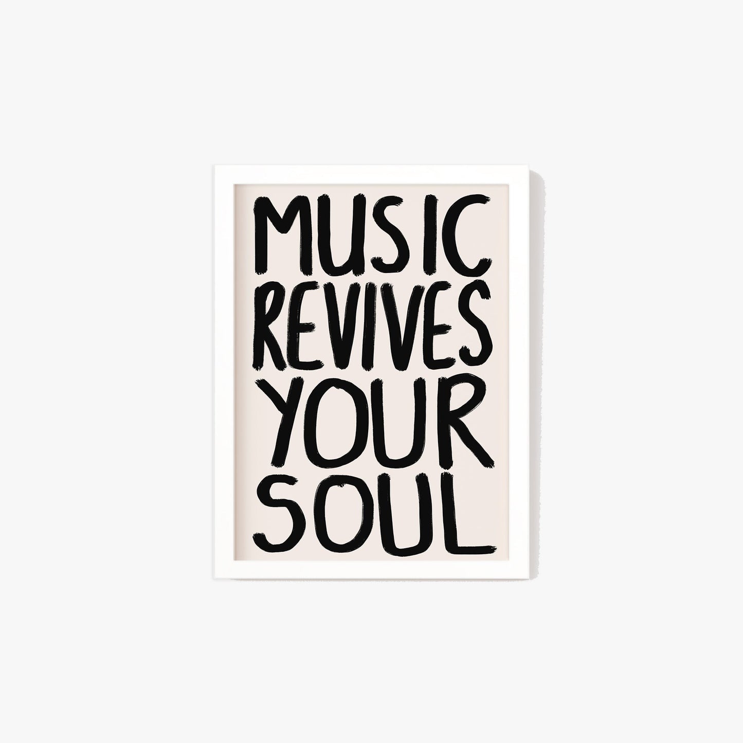 Music Revives Your Soul Print