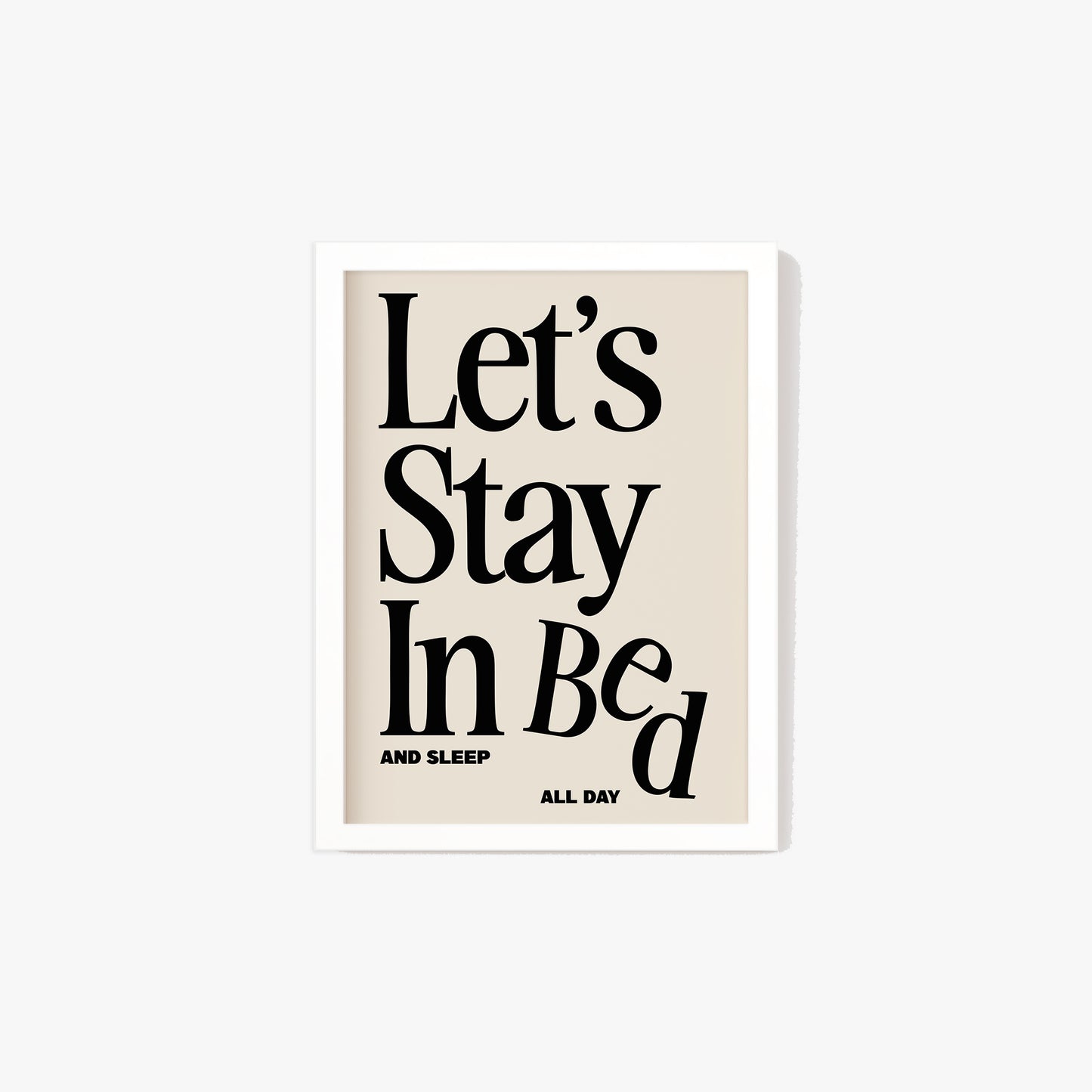 Let's Stay In Bed Print