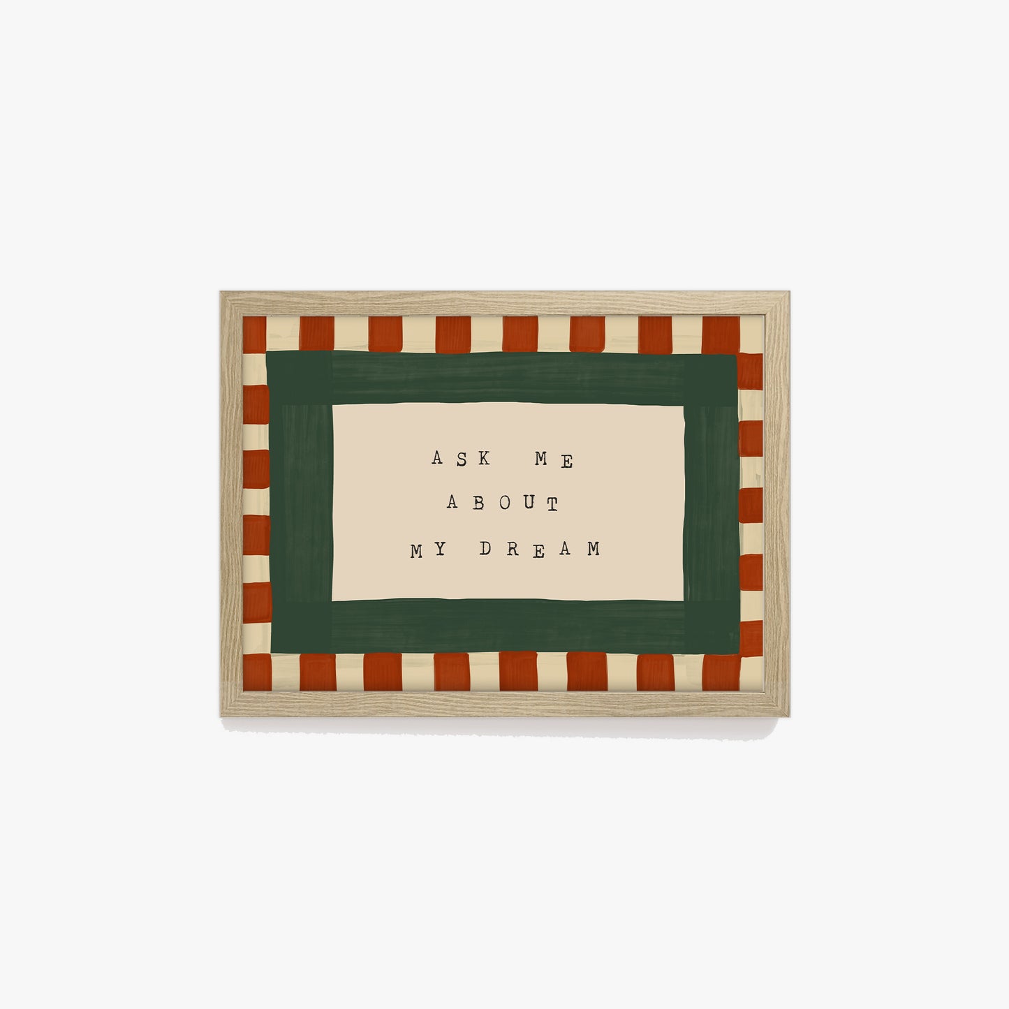 Ask Me About My Dream Print