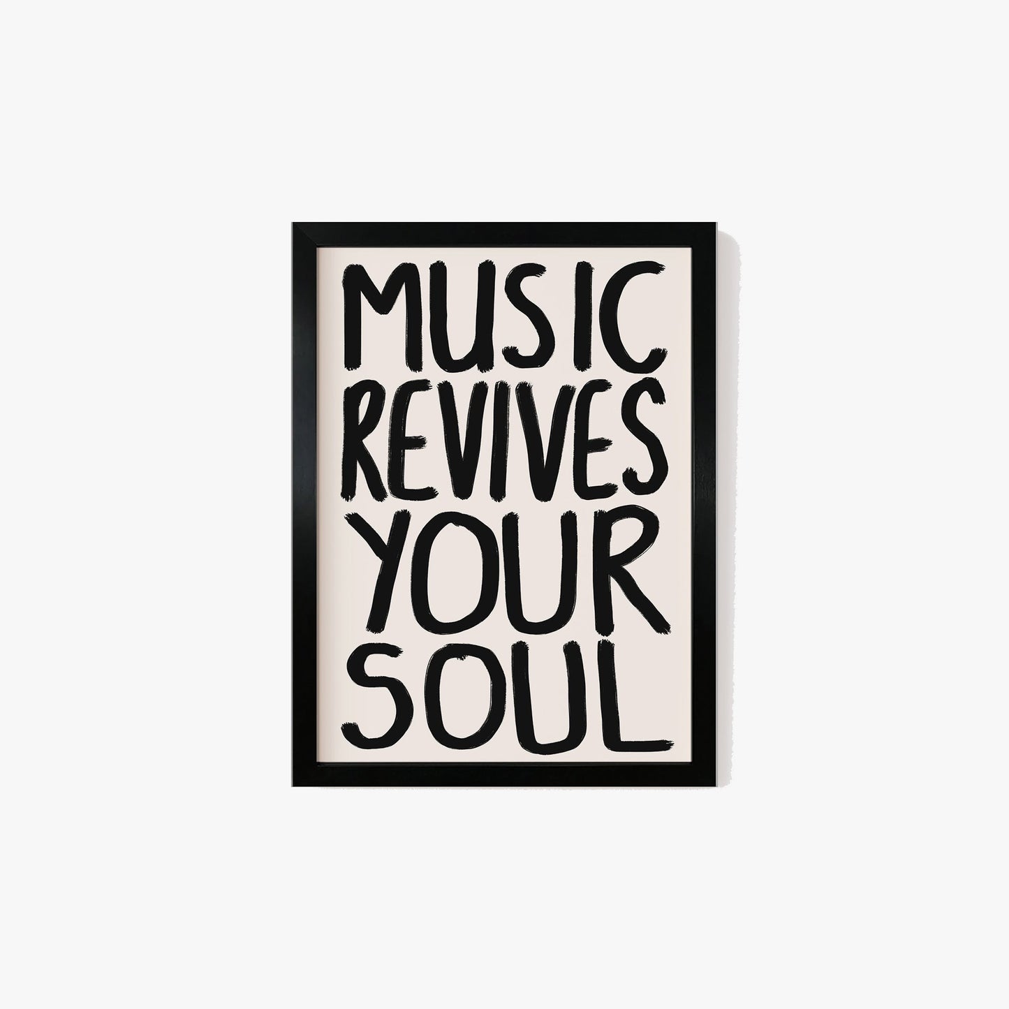 Music Revives Your Soul Print