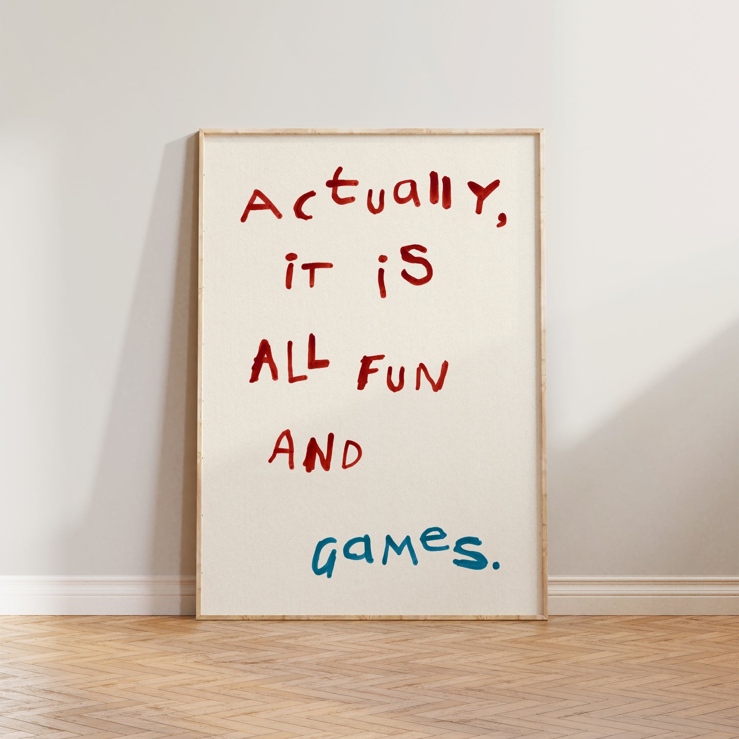 Actually, It is All Fun and Games Print