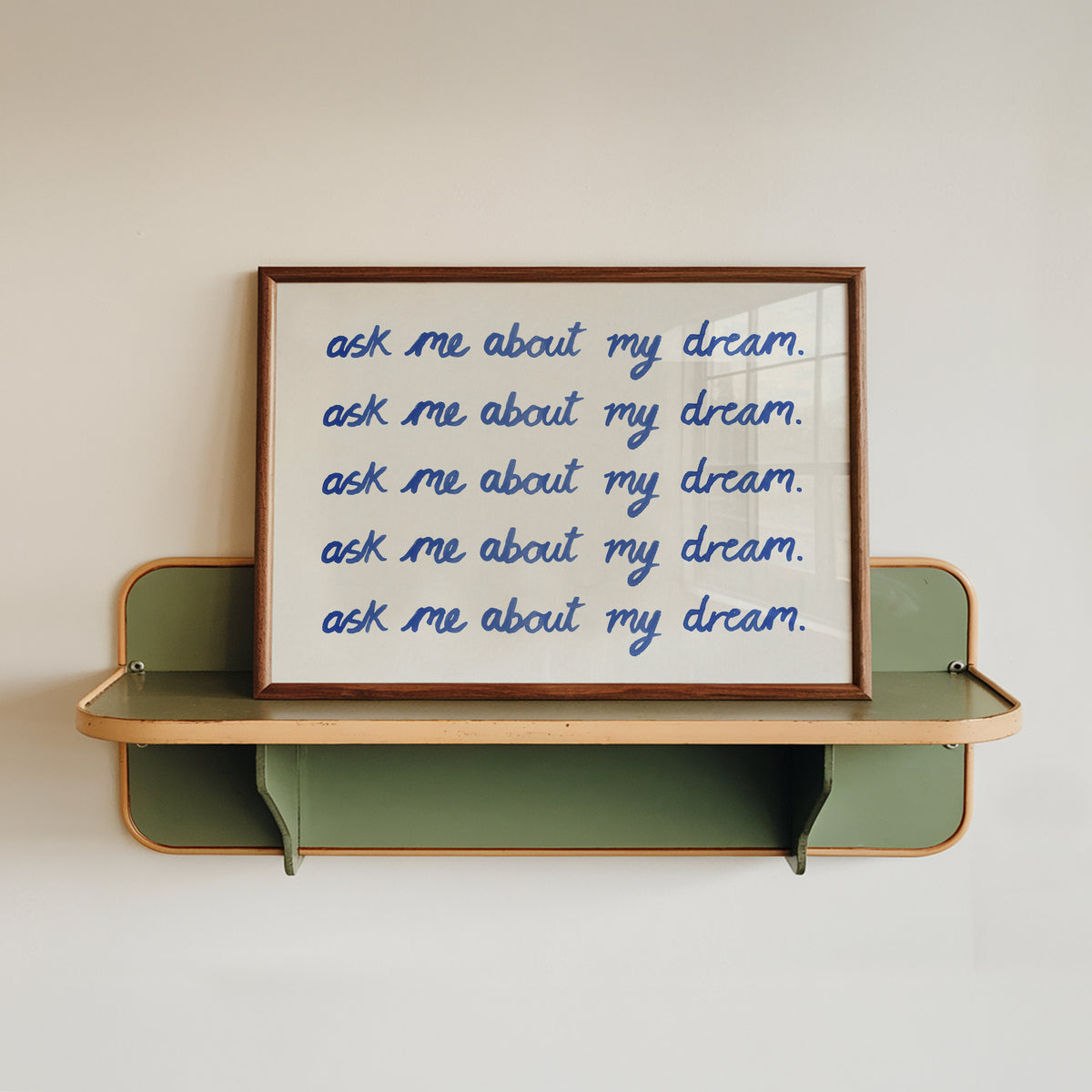 Ask Me About My Dream Watercolour Print