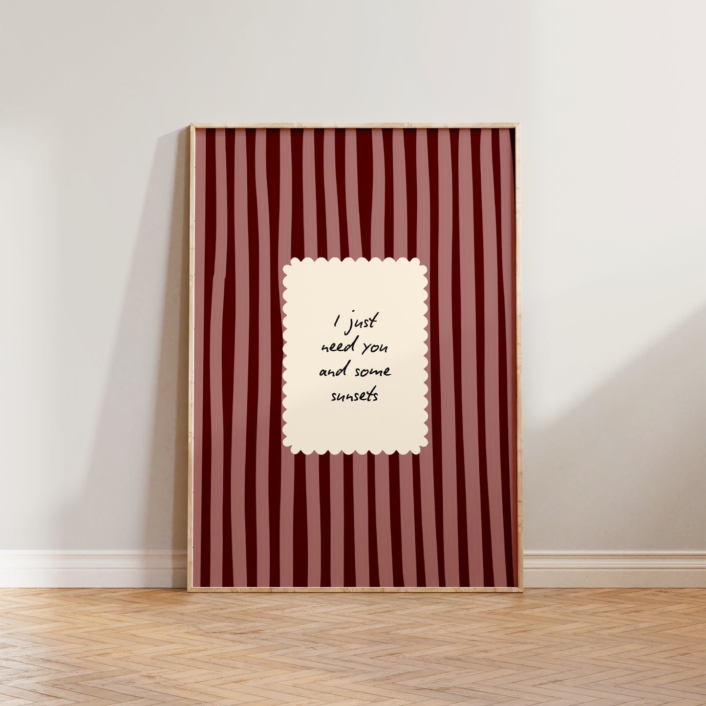 I Just Need You & Some Sunsets Print