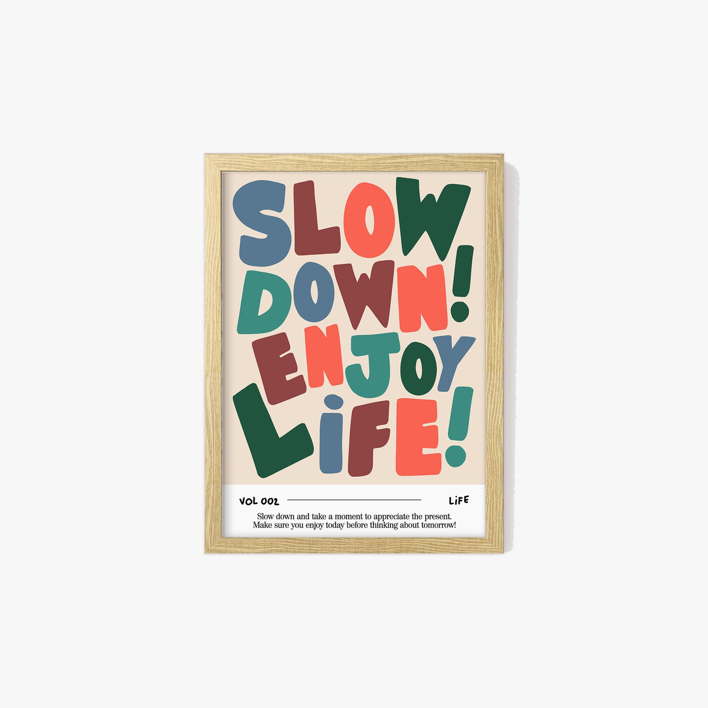 Slow Down, Enjoy Life Print