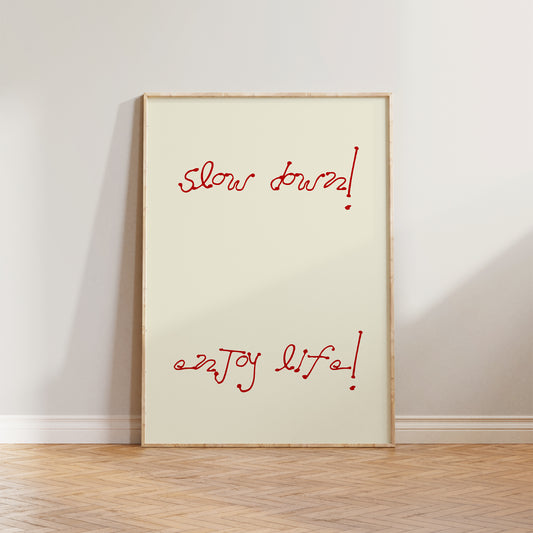 Slow Down Enjoy Life Minimalist Print