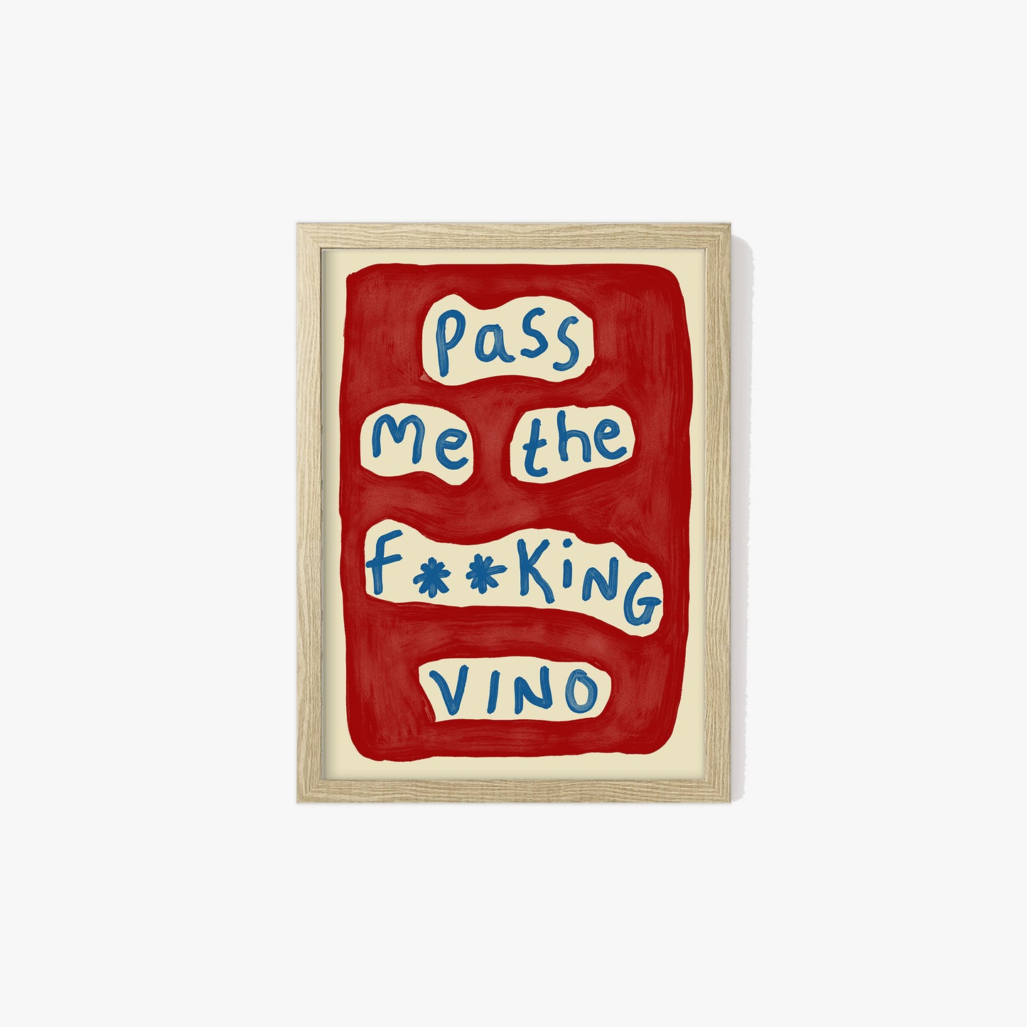 Pass Me The Vino Print