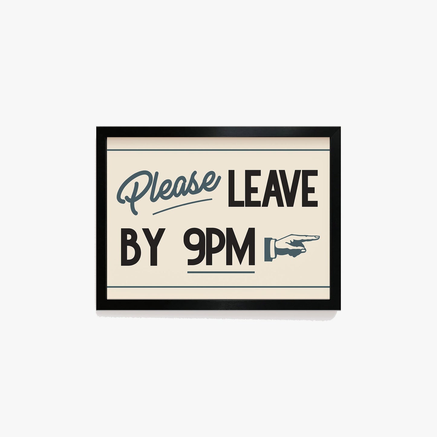 Please Leave By 9pm Print