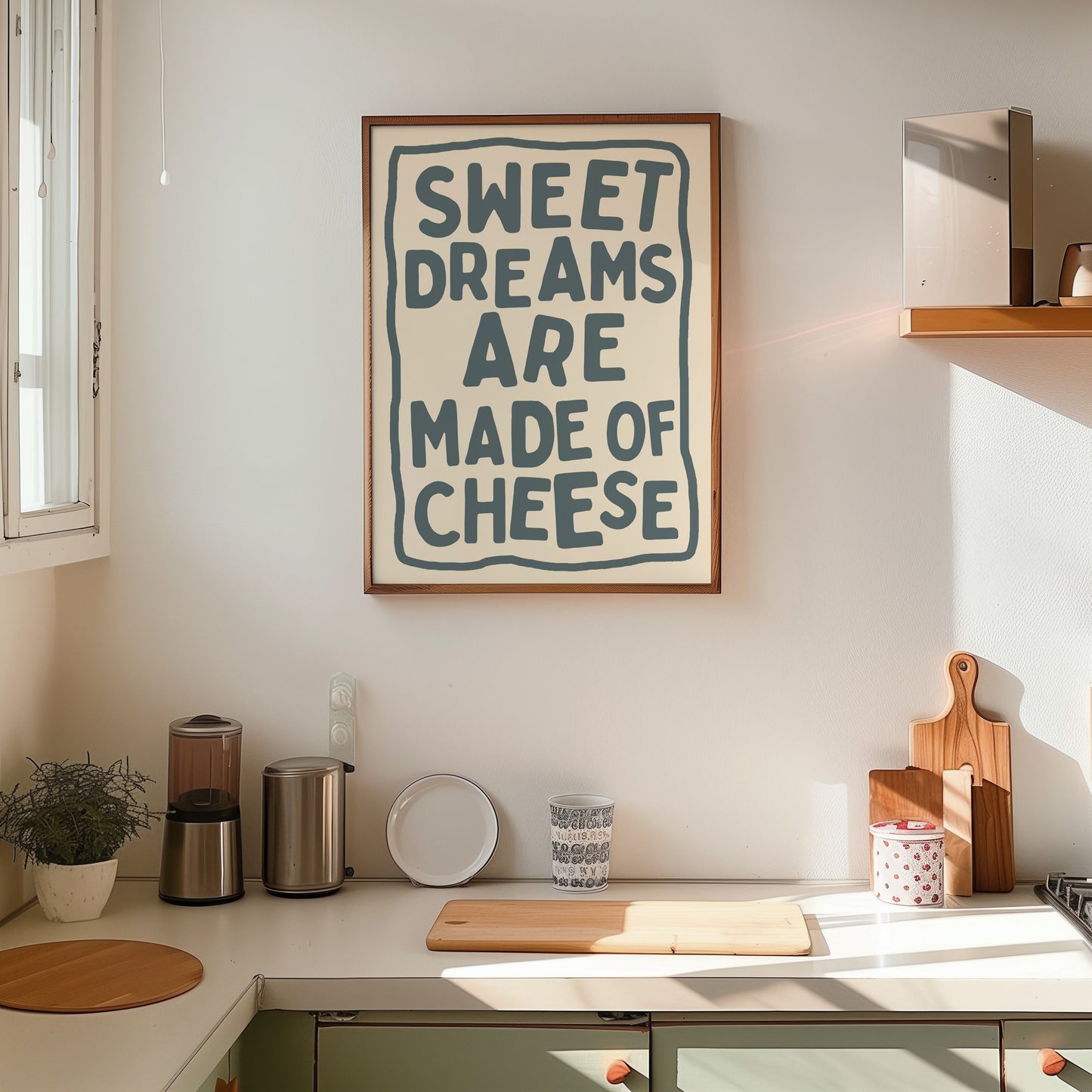 Sweet Dreams Are Made Of Cheese Print