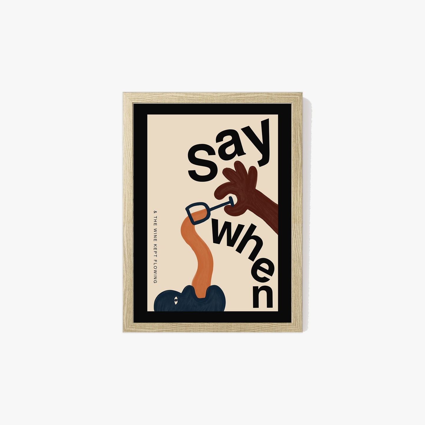 Say When Illustrated Print