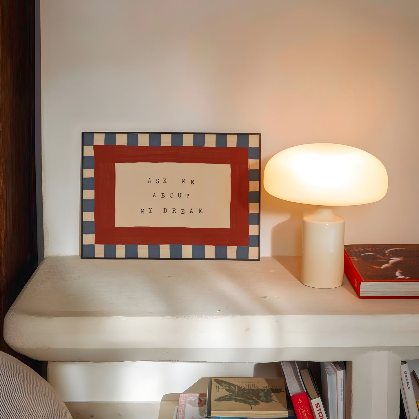 Ask Me About My Dream Print