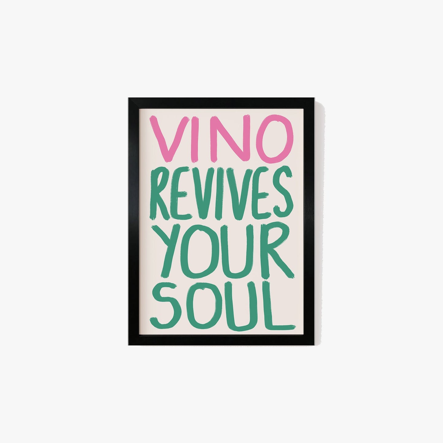 Vino Revives Your Soul Print