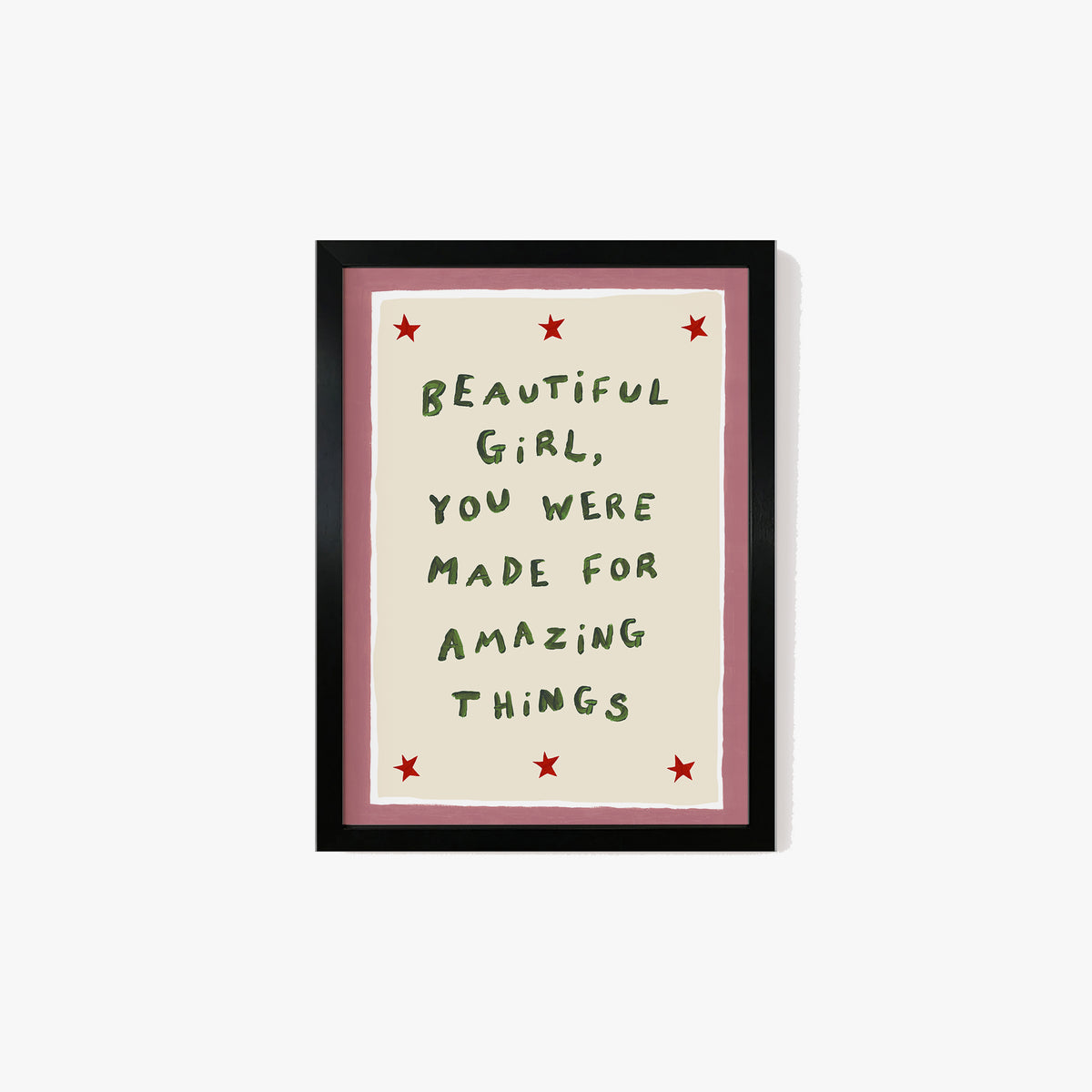 Beautiful Girl You Were Made For Amazing Things Print