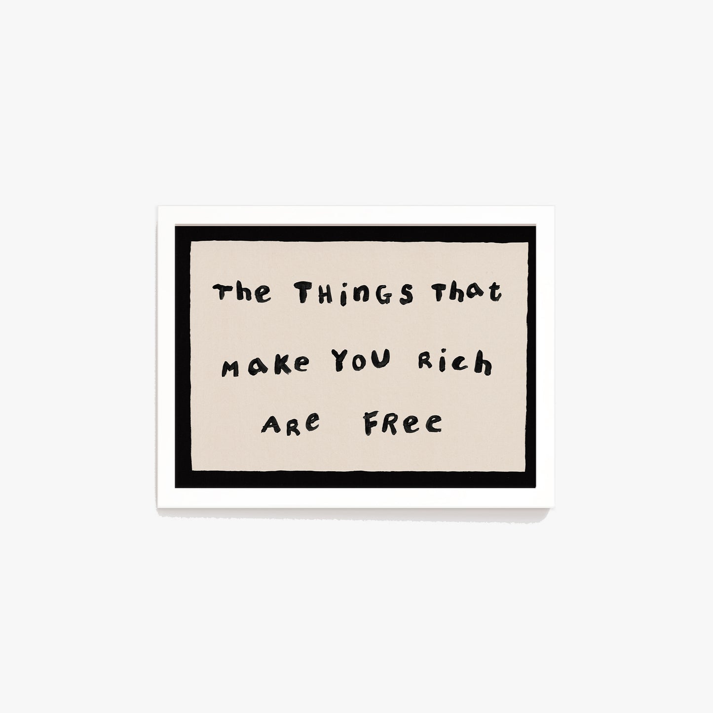 The Things That Make You Rich Are Free Print