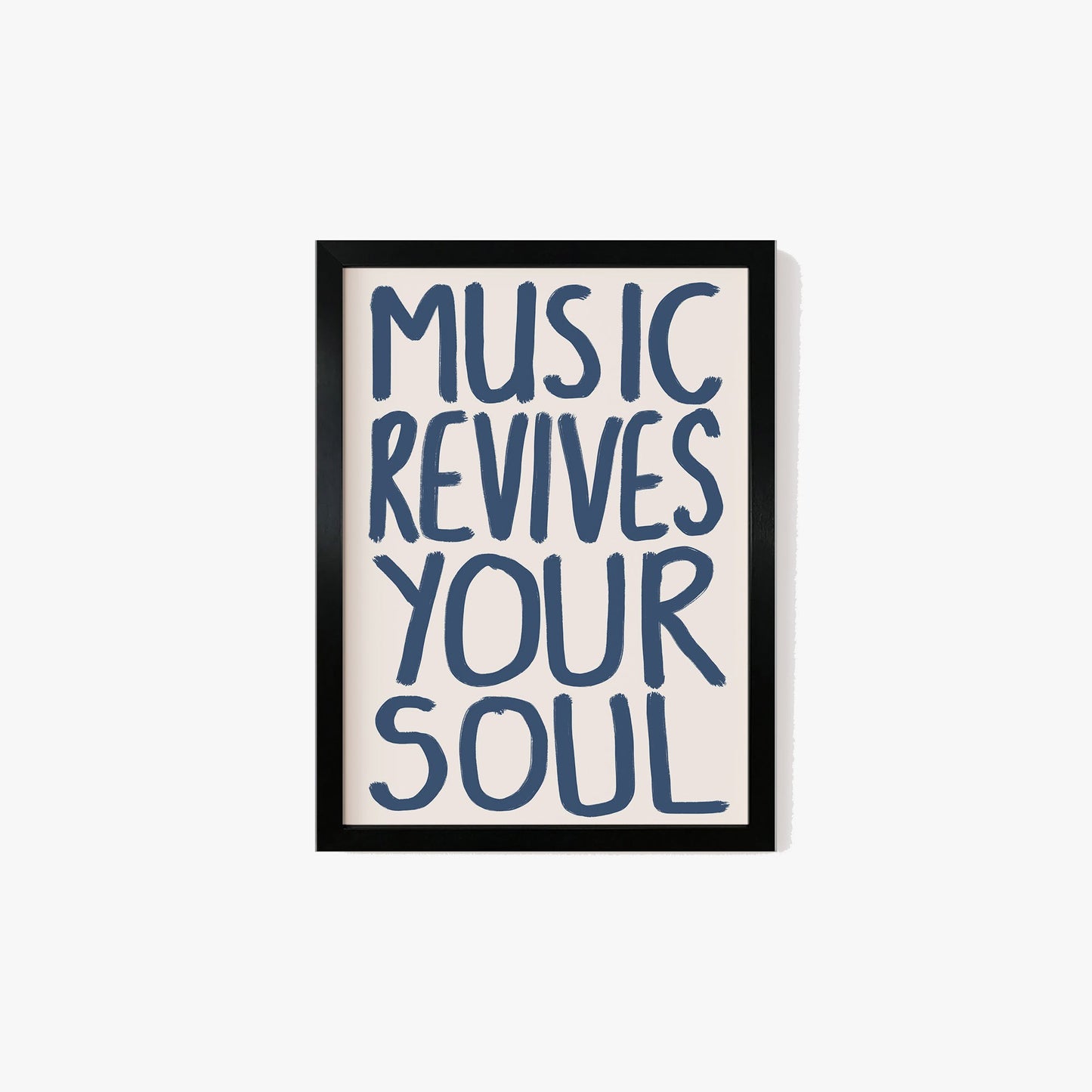 Music Revives Your Soul Print