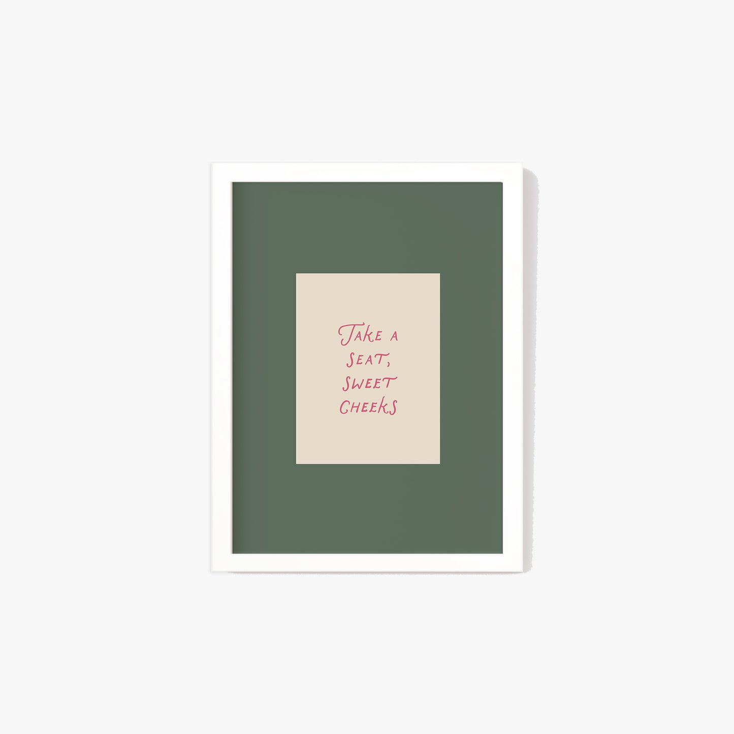 Take a Seat Sweet Cheeks Print
