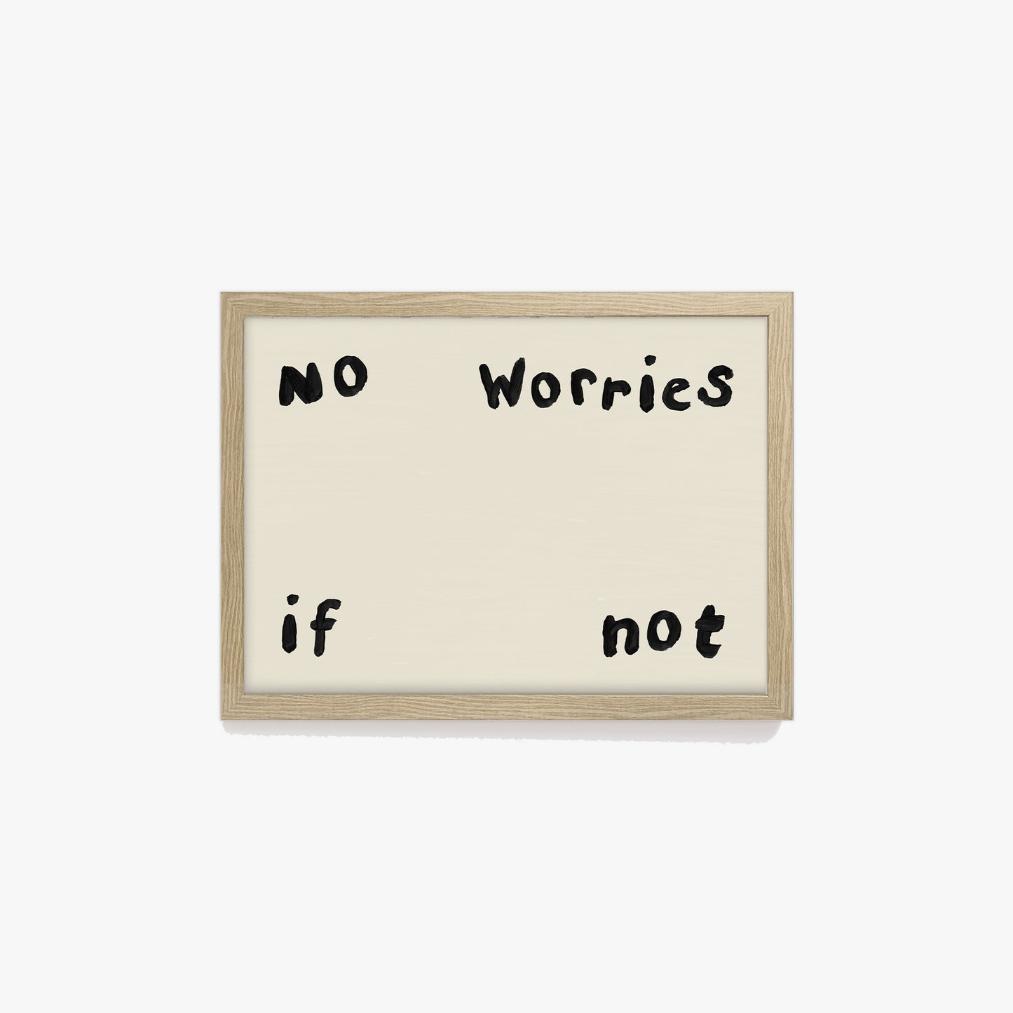 No Worries If Not Hand Painted Print