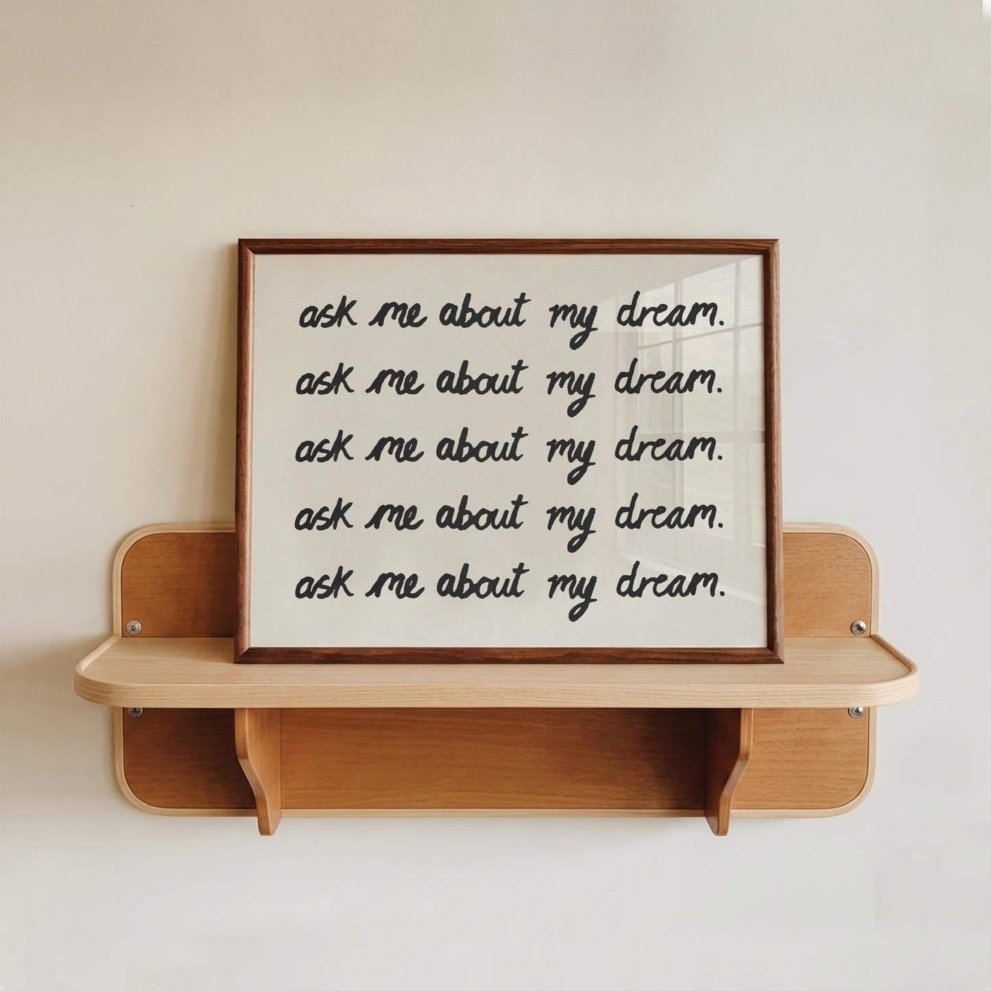 Ask Me About My Dream Watercolour Print