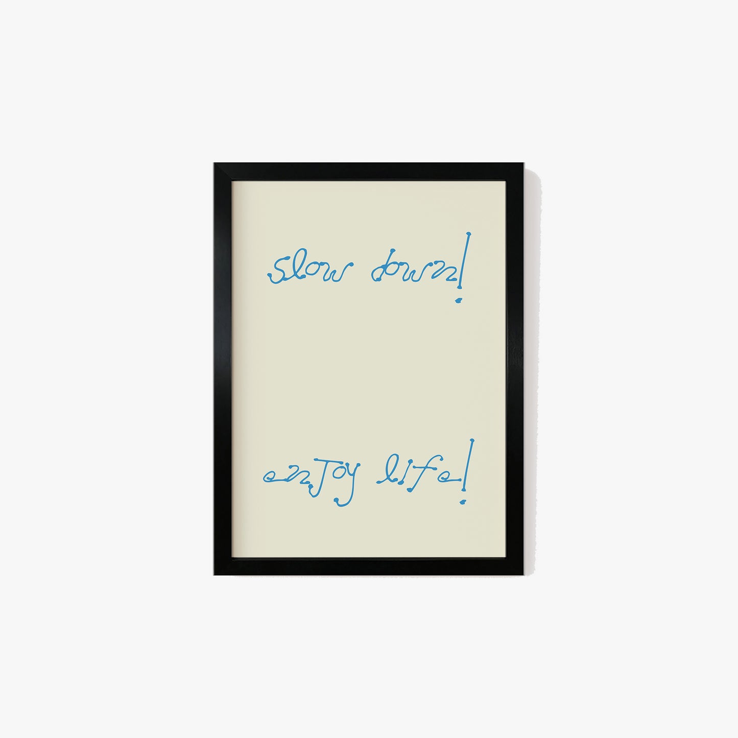 Slow Down Enjoy Life Minimalist Print
