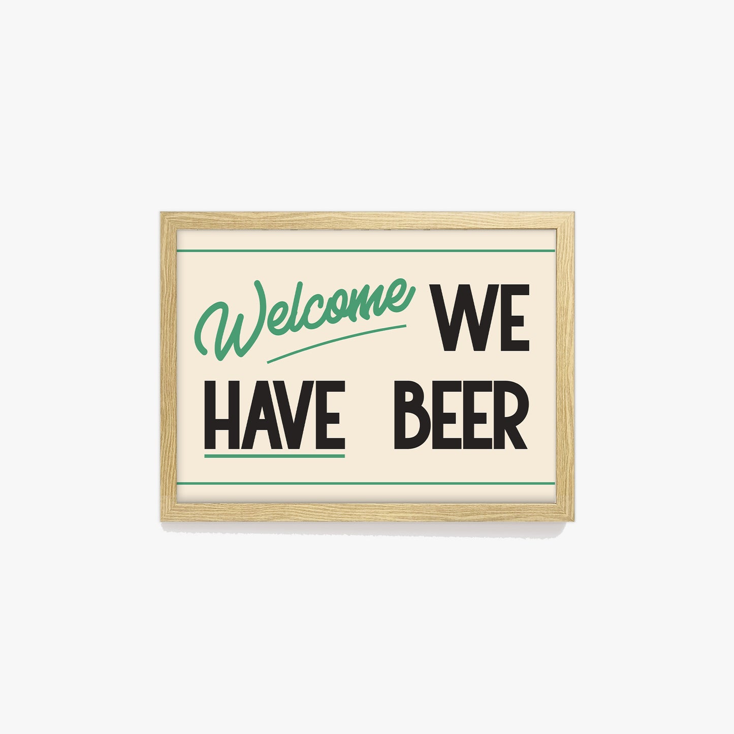 Welcome We Have Beer Print