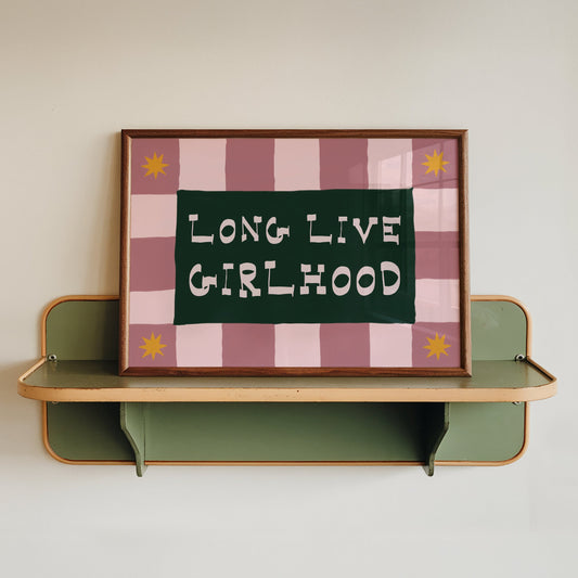 Long Live Girlhood Print