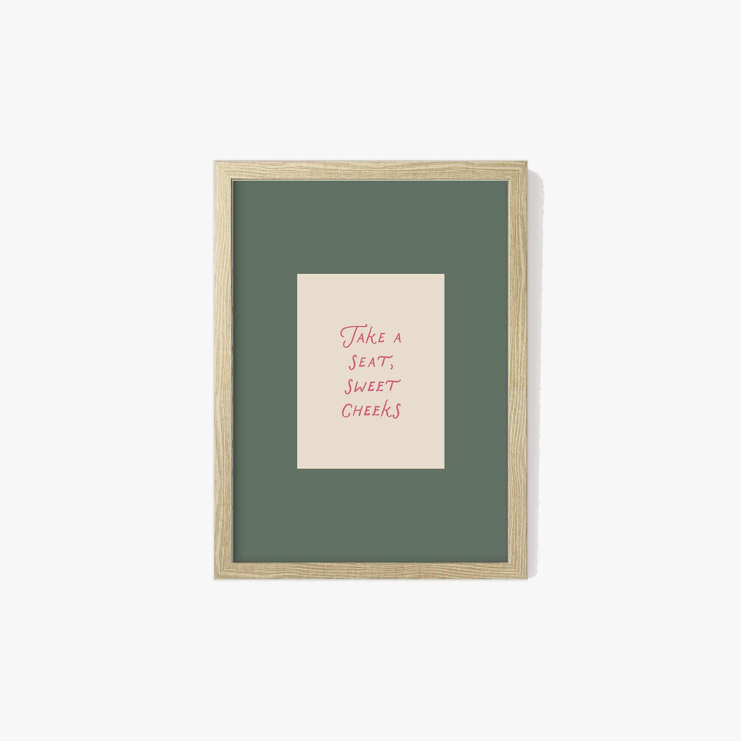 Take a Seat Sweet Cheeks Print