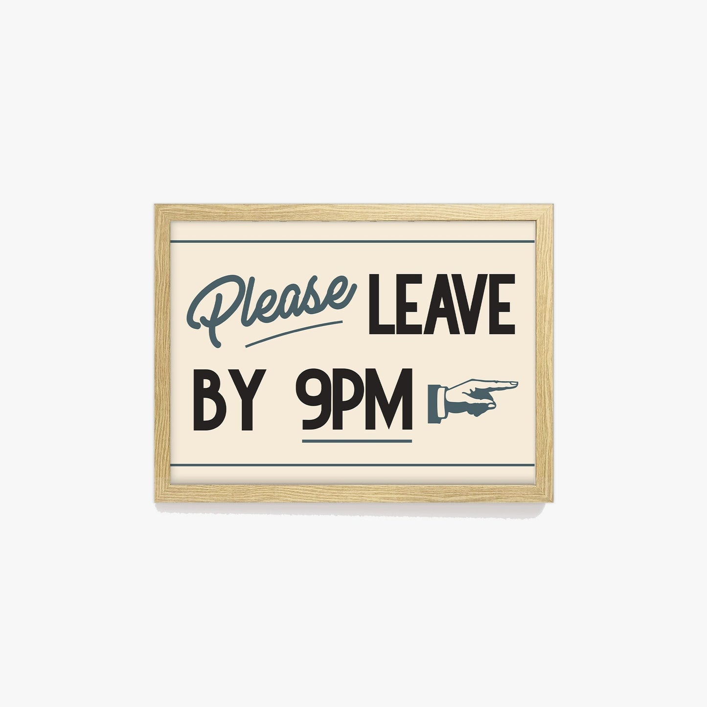 Please Leave By 9pm Print