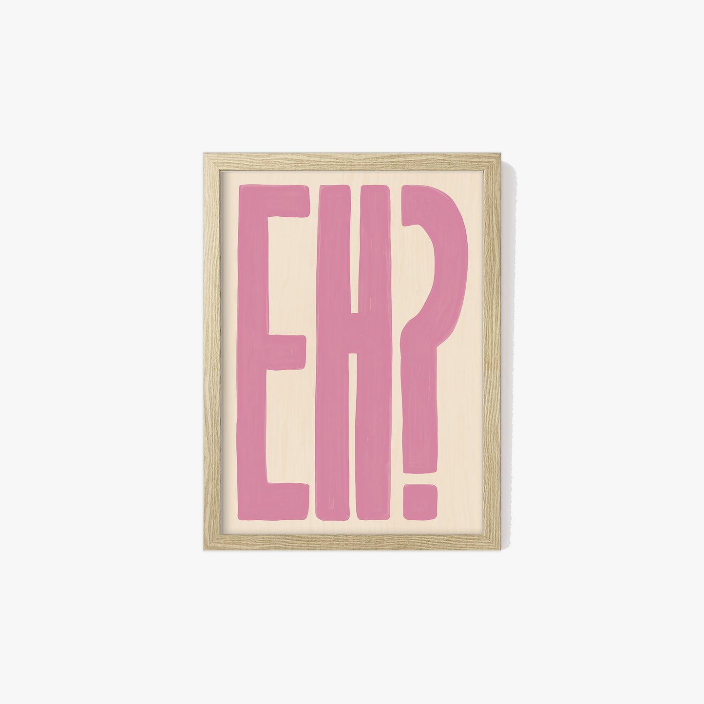 Eh? Print