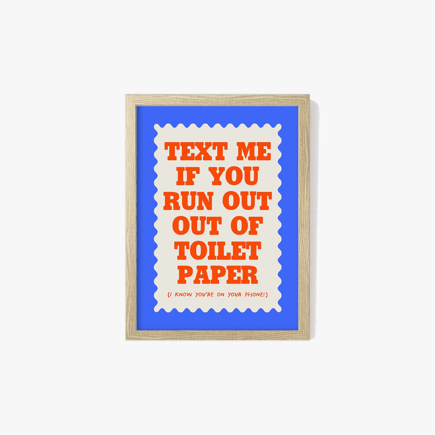 Text If You Run Out Of Toilet Paper Print