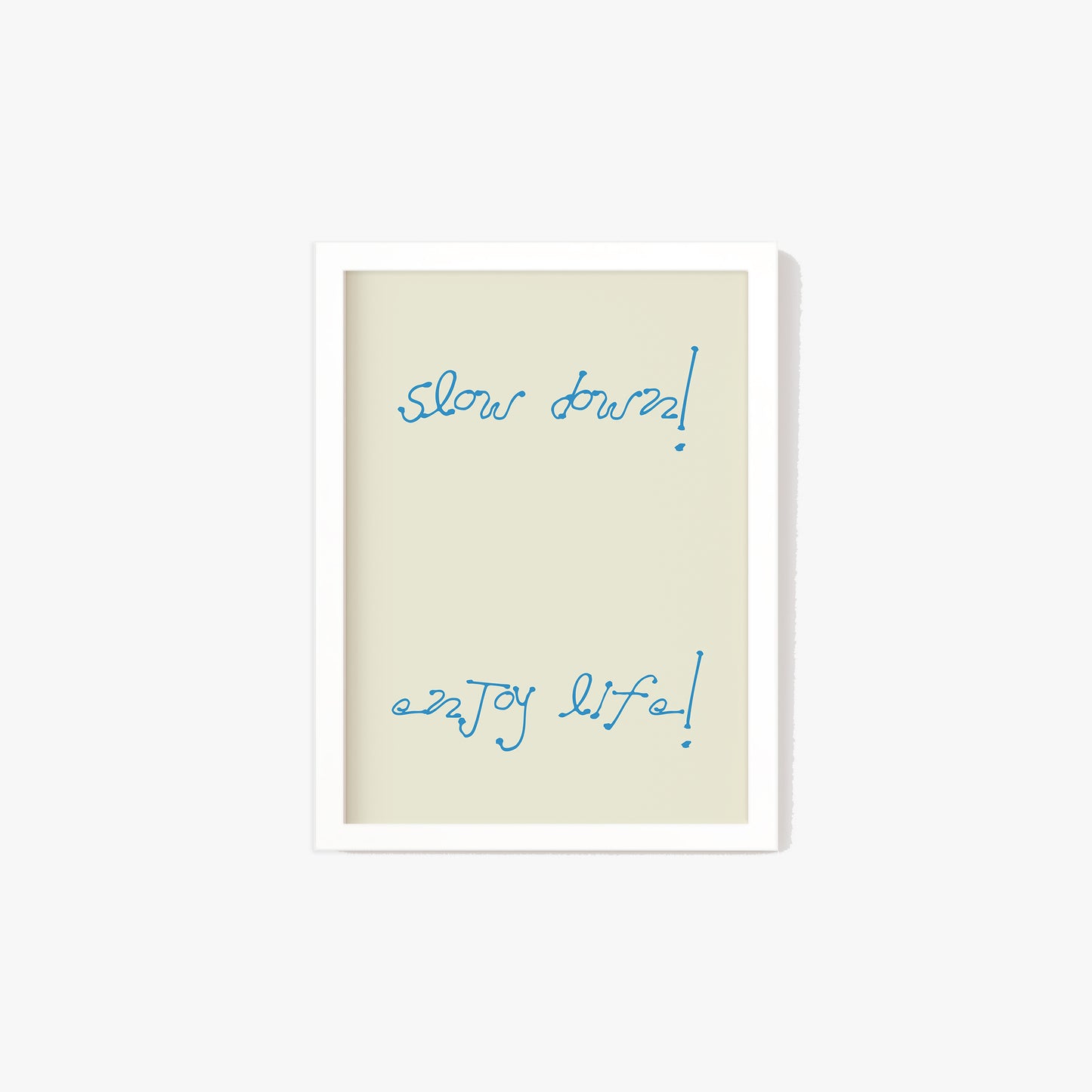 Slow Down Enjoy Life Minimalist Print