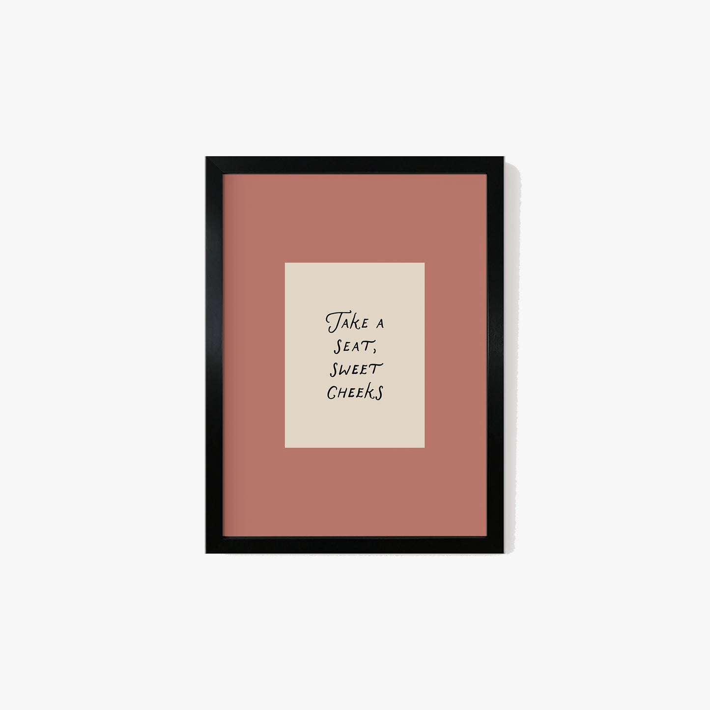 Take a Seat Sweet Cheeks Print