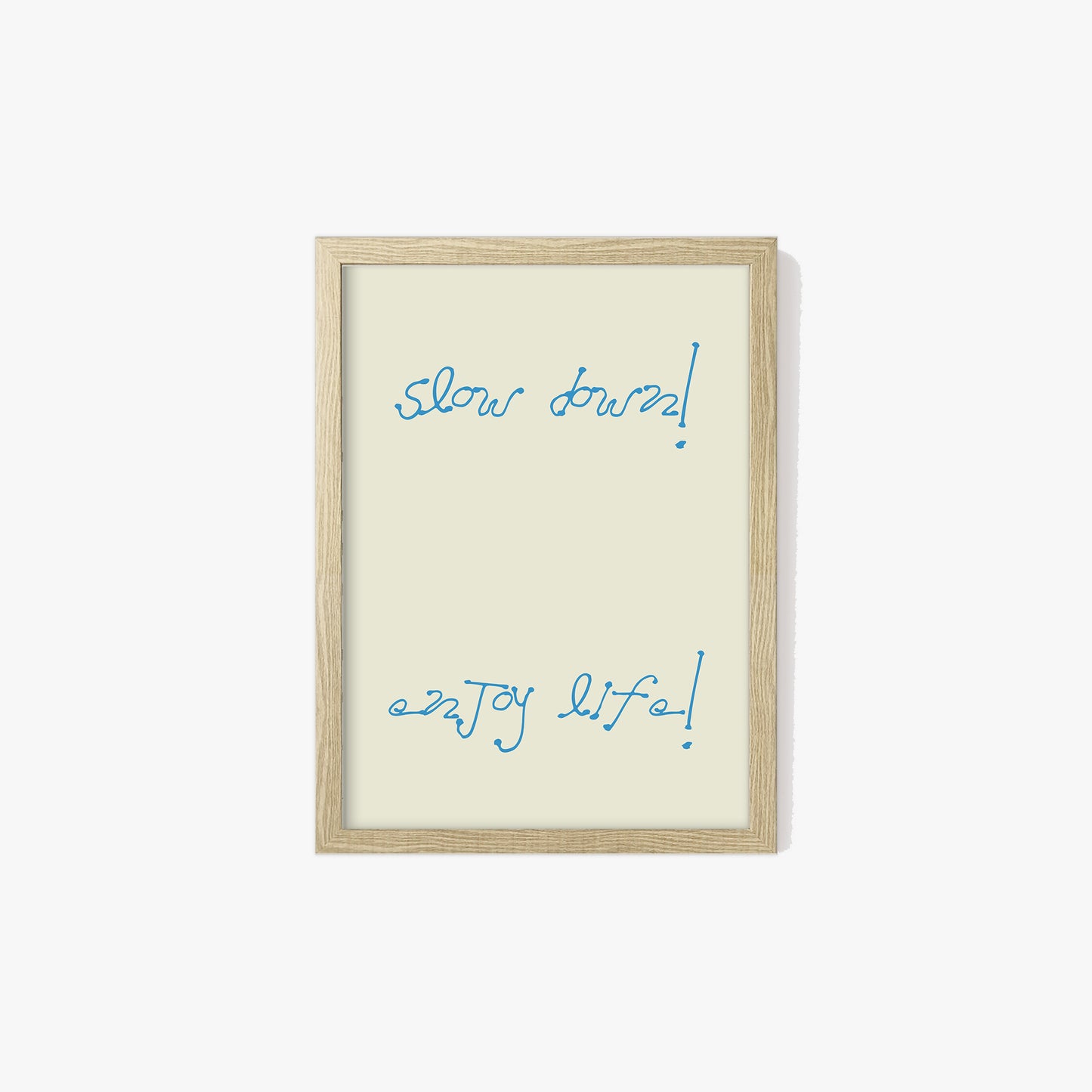 Slow Down Enjoy Life Minimalist Print
