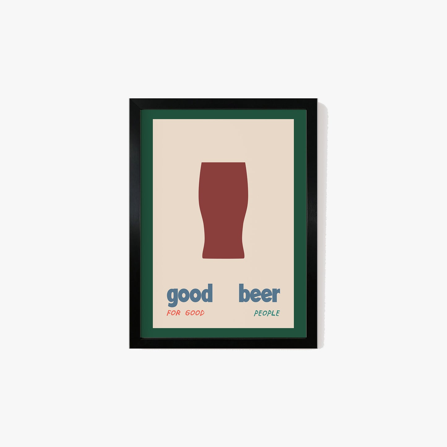 Good Beer For Good People Print