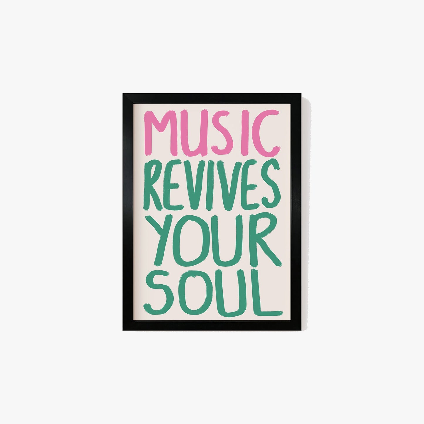 Music Revives Your Soul Print