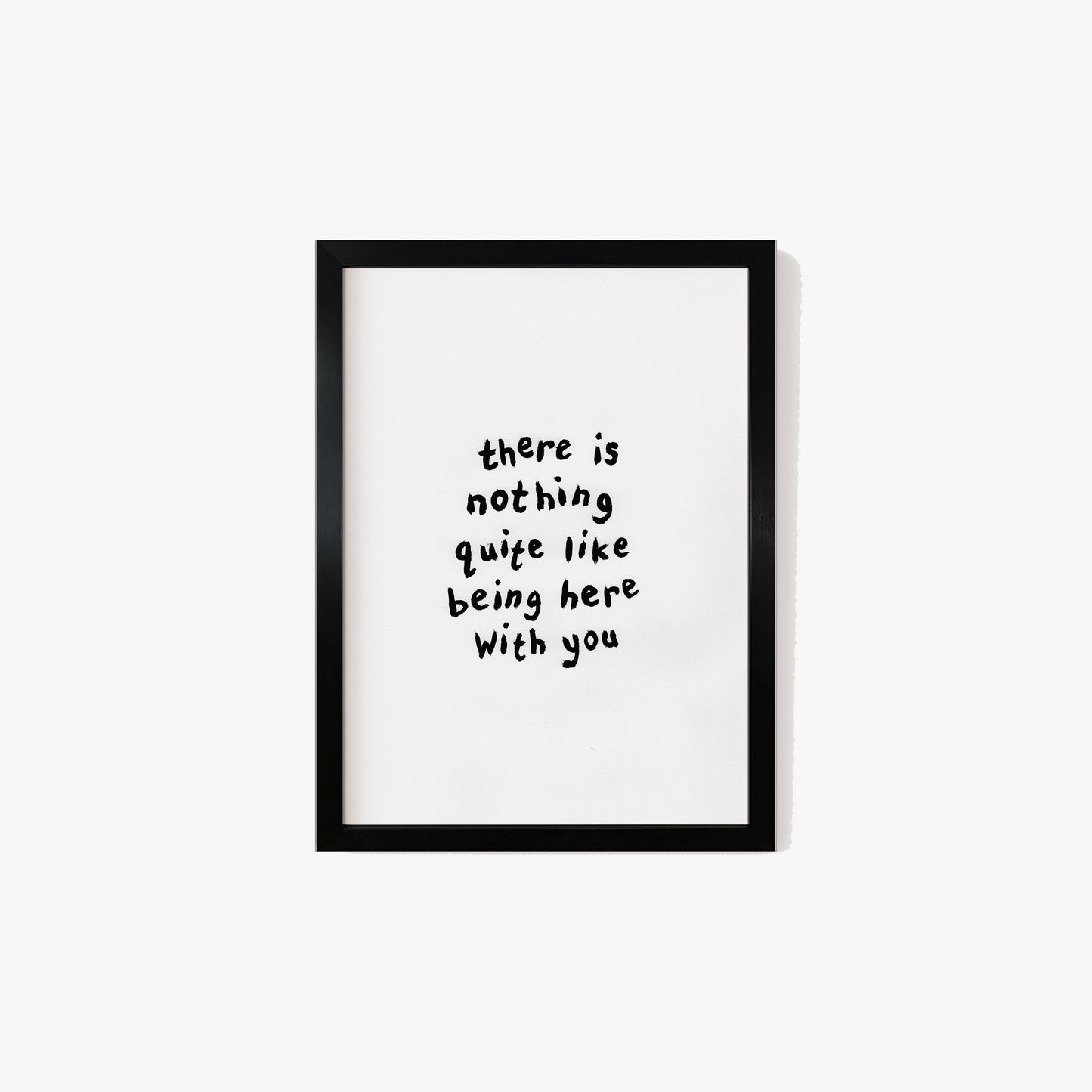 Being Here With You Print