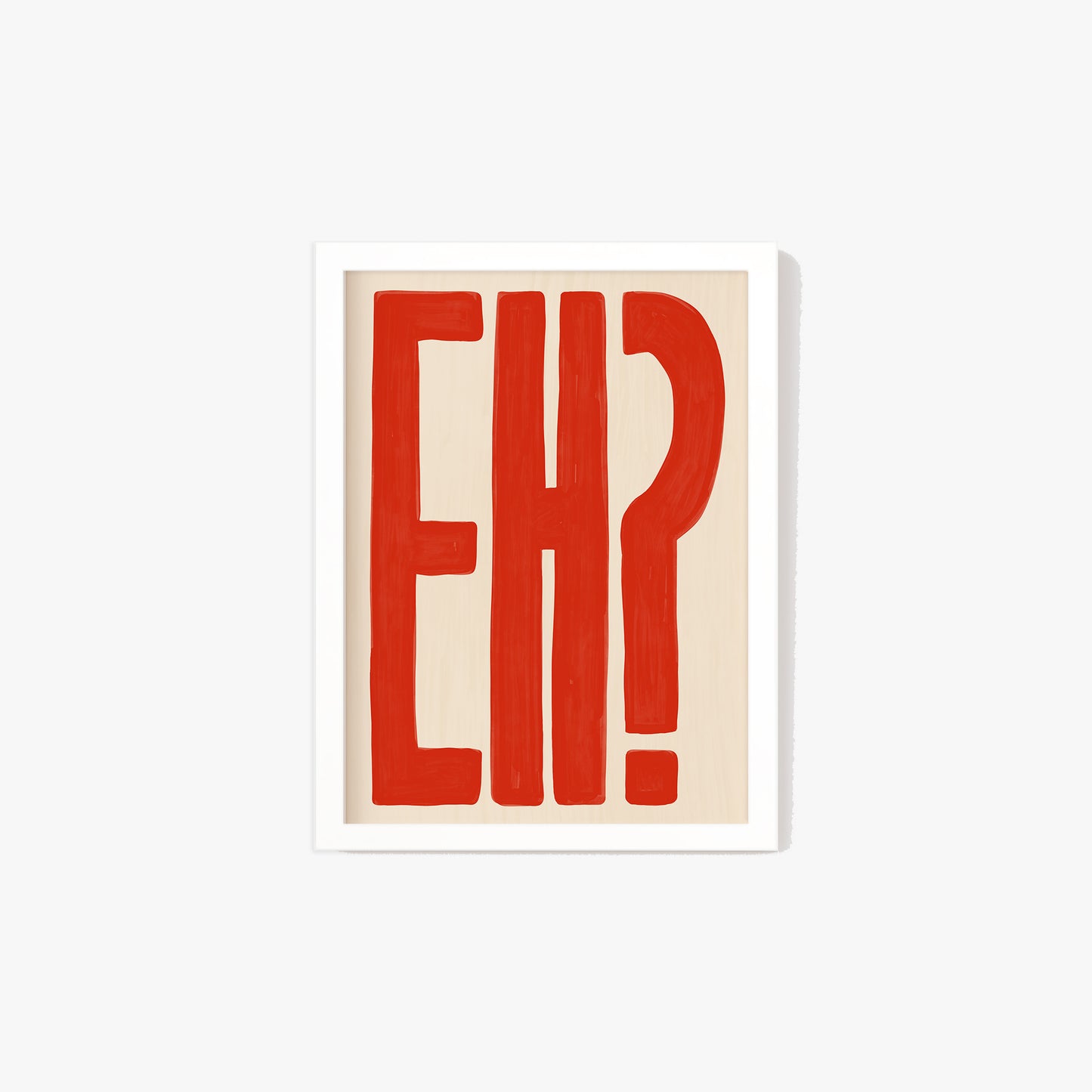 Eh? Print