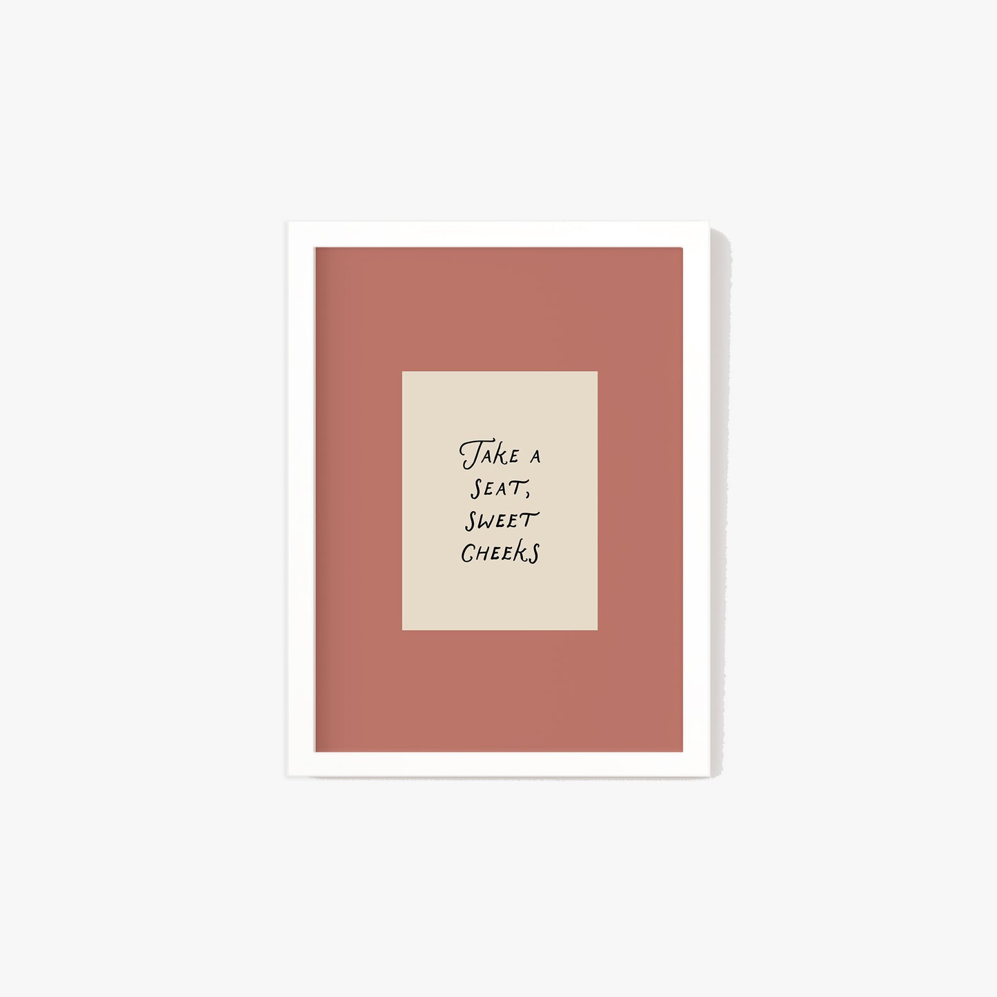 Take a Seat Sweet Cheeks Print